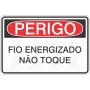 Fio energizado não toque 